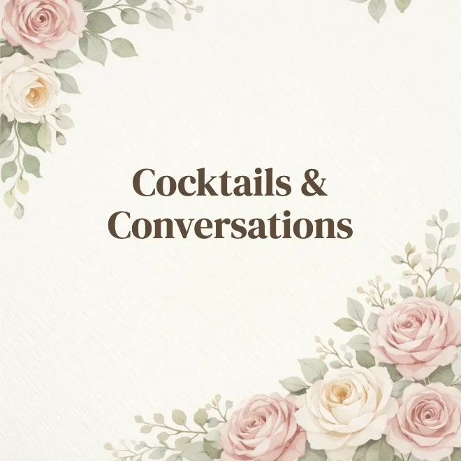 Cocktails and Conversations