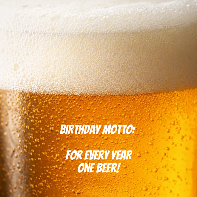 For every year one beer